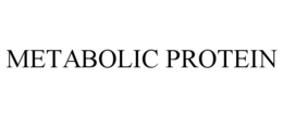 METABOLIC PROTEIN trademark