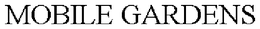 MOBILE GARDENS trademark