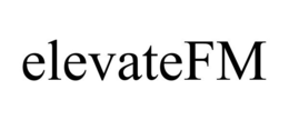 ELEVATEFM trademark