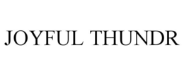 JOYFUL THUNDR trademark