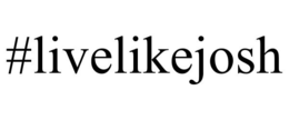 #LIVELIKEJOSH trademark