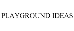PLAYGROUND IDEAS trademark