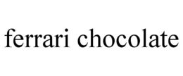 FERRARI CHOCOLATE trademark