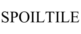 SPOILTILE trademark