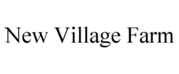 NEW VILLAGE FARM trademark