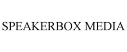 SPEAKERBOX MEDIA trademark