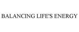 BALANCING LIFE'S ENERGY trademark