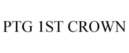 PTG 1ST CROWN trademark