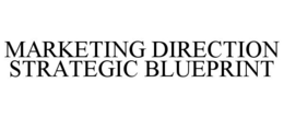 MARKETING DIRECTION STRATEGIC BLUEPRINT trademark