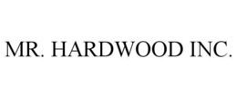 MR. HARDWOOD INC. trademark