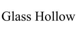 GLASS HOLLOW trademark