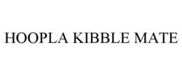 HOOPLA KIBBLE MATE trademark