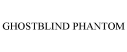 GHOSTBLIND PHANTOM trademark