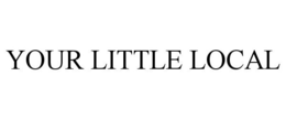 YOUR LITTLE LOCAL trademark