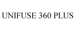 UNIFUSE 360 PLUS trademark