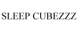 SLEEP CUBEZZZ trademark