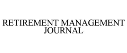 RETIREMENT MANAGEMENT JOURNAL trademark