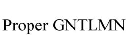 PROPER GNTLMN trademark