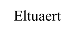 ELTUAERT trademark
