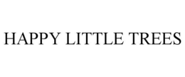 HAPPY LITTLE TREES trademark