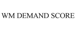 WM DEMAND SCORE trademark