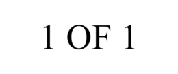 1 OF 1 trademark