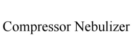 COMPRESSOR NEBULIZER trademark