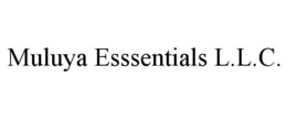 MULUYA ESSSENTIALS L.L.C. trademark