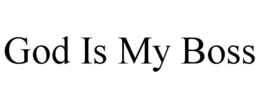 GOD IS MY BOSS trademark