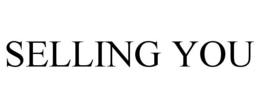 SELLING YOU trademark