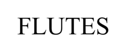 FLUTES trademark