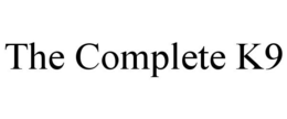 THE COMPLETE K9 trademark
