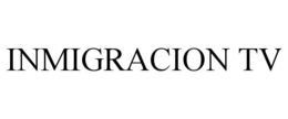 INMIGRACION TV trademark