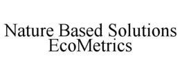 NATURE BASED SOLUTIONS ECOMETRICS trademark
