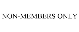 NON-MEMBERS ONLY trademark