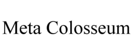 META COLOSSEUM trademark