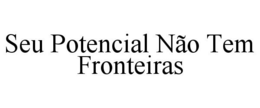 SEU POTENCIAL NÃO TEM FRONTEIRAS trademark