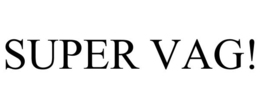 SUPER VAG! trademark