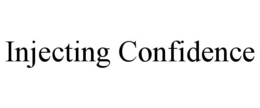 INJECTING CONFIDENCE trademark