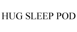 HUG SLEEP POD trademark