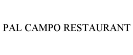 PAL CAMPO RESTAURANT trademark
