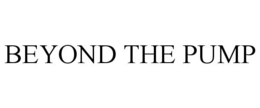BEYOND THE PUMP trademark