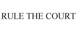RULE THE COURT trademark