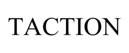 TACTION trademark