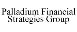 PALLADIUM FINANCIAL STRATEGIES GROUP trademark