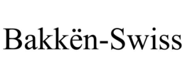 BAKKËN-SWISS trademark