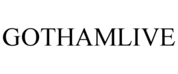 GOTHAMLIVE trademark
