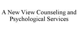 A NEW VIEW COUNSELING AND PSYCHOLOGICAL SERVICES trademark