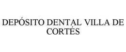 DEPÓSITO DENTAL VILLA DE CORTÉS trademark