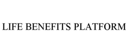 LIFE BENEFITS PLATFORM trademark